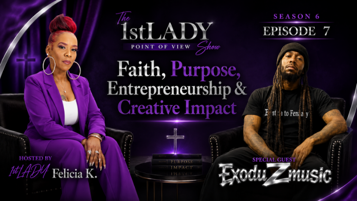 Thumbnail image for 1stLady Point Of View: "Faith, Purpose, Entrepreneurship, & Creative Impact"